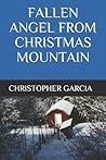 FALLEN ANGEL FROM CHRISTMAS MOUNTAIN