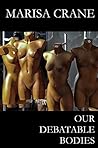 Our Debatable Bodies