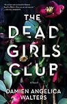 The Dead Girls Club by Damien Angelica Walters