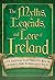 The Myths, Legends, and Lore of Ireland