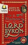 Elementare, Watson! Il fantasma di Lord Byron by John H. Watson