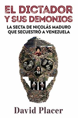 El dictador y sus demonios: La secta de Nicolás Maduro que secuestró a Venezuela (Paperback)