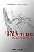 Inner Hearing: How to hear,...