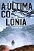 A Última Colônia (Old Man's War #3)