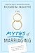 The 8 Myths of Marriaging