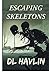 Escaping Skeletons (Chessie Partin, Archeologist, Mysteries Book 2)