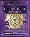 Llewellyn's Complete Book of Ceremonial Magick: A Comprehensive Guide to the Western Mystery Tradition