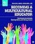 Becoming a Multicultural Educator: Developing Awareness, Gaining Skills, and Taking Action