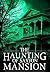 The Haunting of Saxton Mansion by Roger Hayden