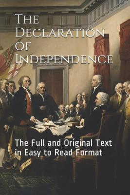 The Declaration of Independence: The Full Original Text in Easy Read Format