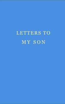 Letters to my son: Journal. Notebook. Diary. 120 pages.