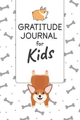 Gratitude Journal For Kids: Customized Cute Corgi Books For Kids Gratitude Journal ; Dog Lovers Devotional Daily Diary ; Dog Lover Gifts For Women ; ... Daily Goal Planner ; Little Cute Puppy Gifts