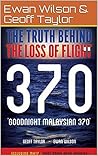 "Goodnight Malaysian 370": The Truth Behind The Loss of Flight 370