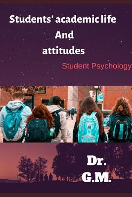 Students’ Academic life and Attitudes: Student Psychology