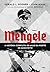 Mengele: A História Completa do Anjo da Morte de Auschwitz (Portuguese Edition)