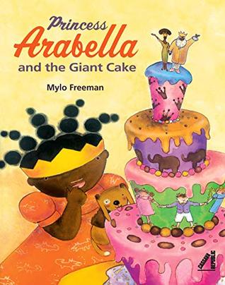 Princess Arabella and the Giant Cake (Princess Arabella Series)