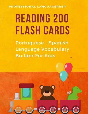 Reading 200 Flash Cards Portuguese - Spanish Language Vocabulary Builder For Kids: Practice Basic Sight Words list activities books Improve reading skills with pictures dictionary games for babies, toddlers, preschool, kindergarten and 1st, 2nd, 3rd grade