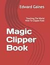 Magic Clipper Book: Teaching The World How To Clipper Fade
