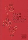 The Art of Film Projection: A Beginner's Guide