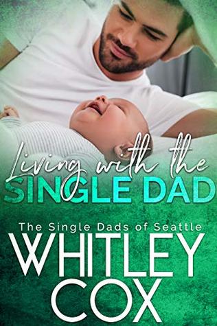 Living with the Single Dad (The Single Dads of Seattle, #4)