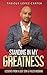 Standing In My Greatness: "...