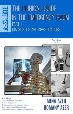 The Clinical Guide in the Emergency Room: Part 1: Diagnostics and Investigations (A2ZinER)