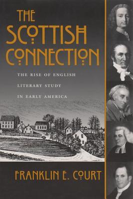 The Scottish Connection: The Rise of English Literary Study in Early America