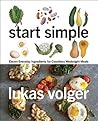 Start Simple: Eleven Everyday Ingredients for Countless Weeknight Meals