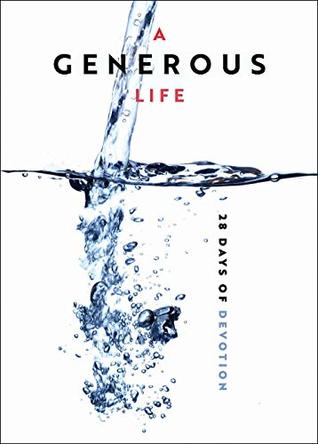 A Generous Life: 28 Days of Devotion (Kindle Edition)