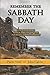 Remember the Sabbath Day: the Enduring Applicability of the Fourth Commandment (Pierre Viret Decalogue Commentary)