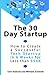 The 30 Day Startup: How to ...