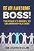 Be An Awesome Boss!: The Four C's Model to Leadership Success