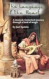 The Language of the Heart: A musical, fantastical journey through a land of magic