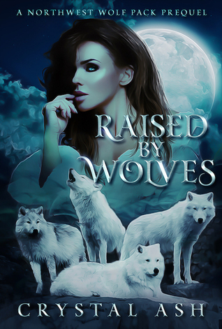 Raised by Wolves (Northwest Wolf Pack, #0.5)