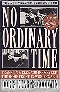 No Ordinary Time: Franklin and Eleanor Roosevelt: The Home Front in World War II