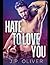 Hate To Love You