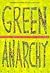 Green Anarchy. Introduzione al pensiero e alla pratica anarch... by Green Anarchy Collective