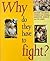 Why Do They Have to Fight?:...