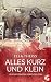 Alles kurz und klein: Gesch...