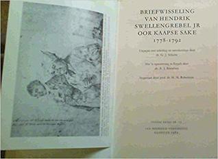 Briefwisseling van Hendrik Swellengrebel Jr. oor Kaapse sake, 1778-1792 (Hardcover)