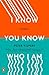 I Know You Know Who I Am