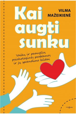 Kai augti sunku (Paperback)