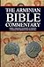The Arminian Bible Commentary: Parallel Commentary on Hundreds of Scriptures Commonly Misinterpreted in Our Modern Day
