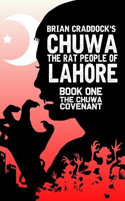 Chuwa: The Rat=People of Lahore (The Chuwa Covenant)