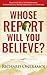 Whose Report Will You Believe?