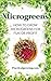 Microgreens: How to Grow Mi...
