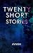 Twenty Short Stories