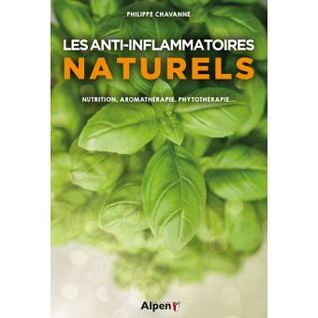 Les anti-inflammatoires naturels : nutrition, aromathérapie, phytothérapie