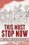 This Must Stop Now by Eric Reese