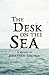 The Desk on the Sea (Made i...